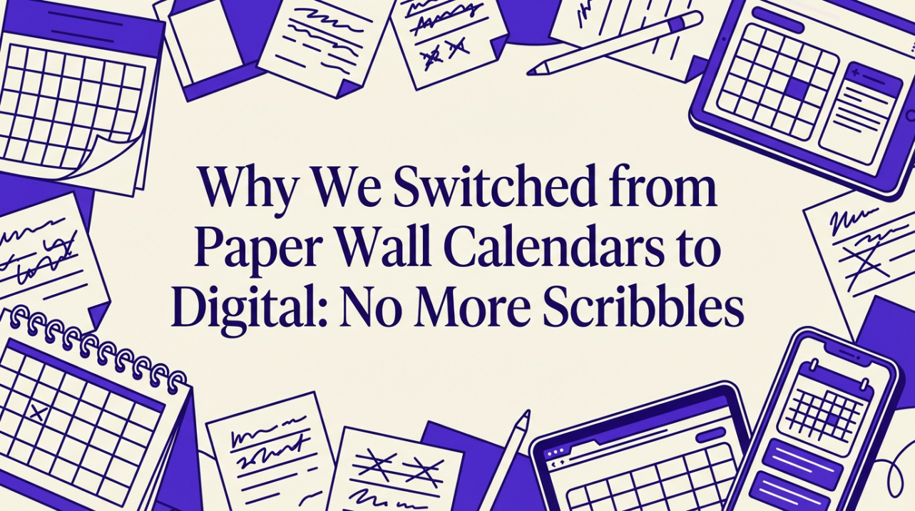 Why We Switched from Paper Wall Calendars to Digital: No More Scribbles