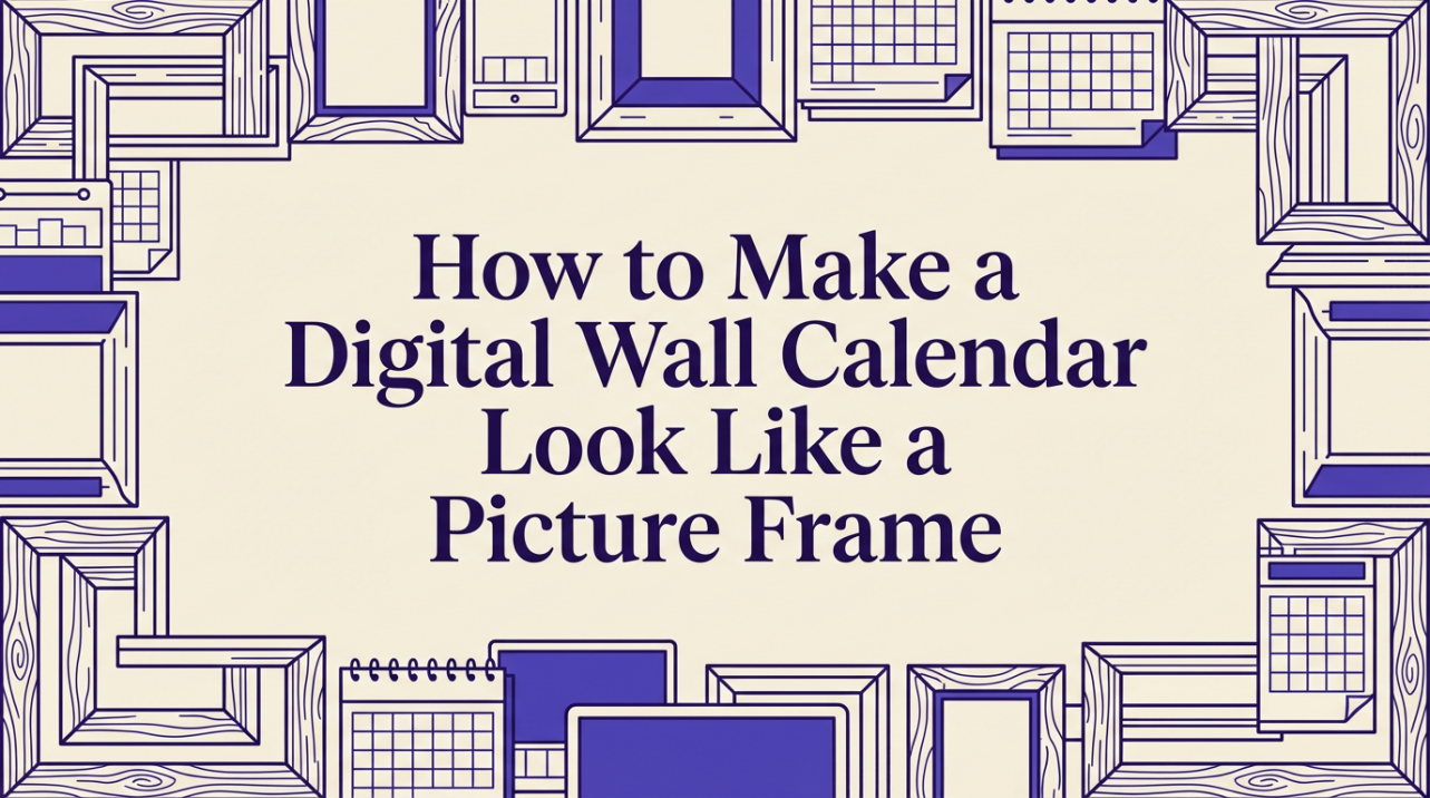 How to Make a Digital Wall Calendar Look Like a Picture Frame