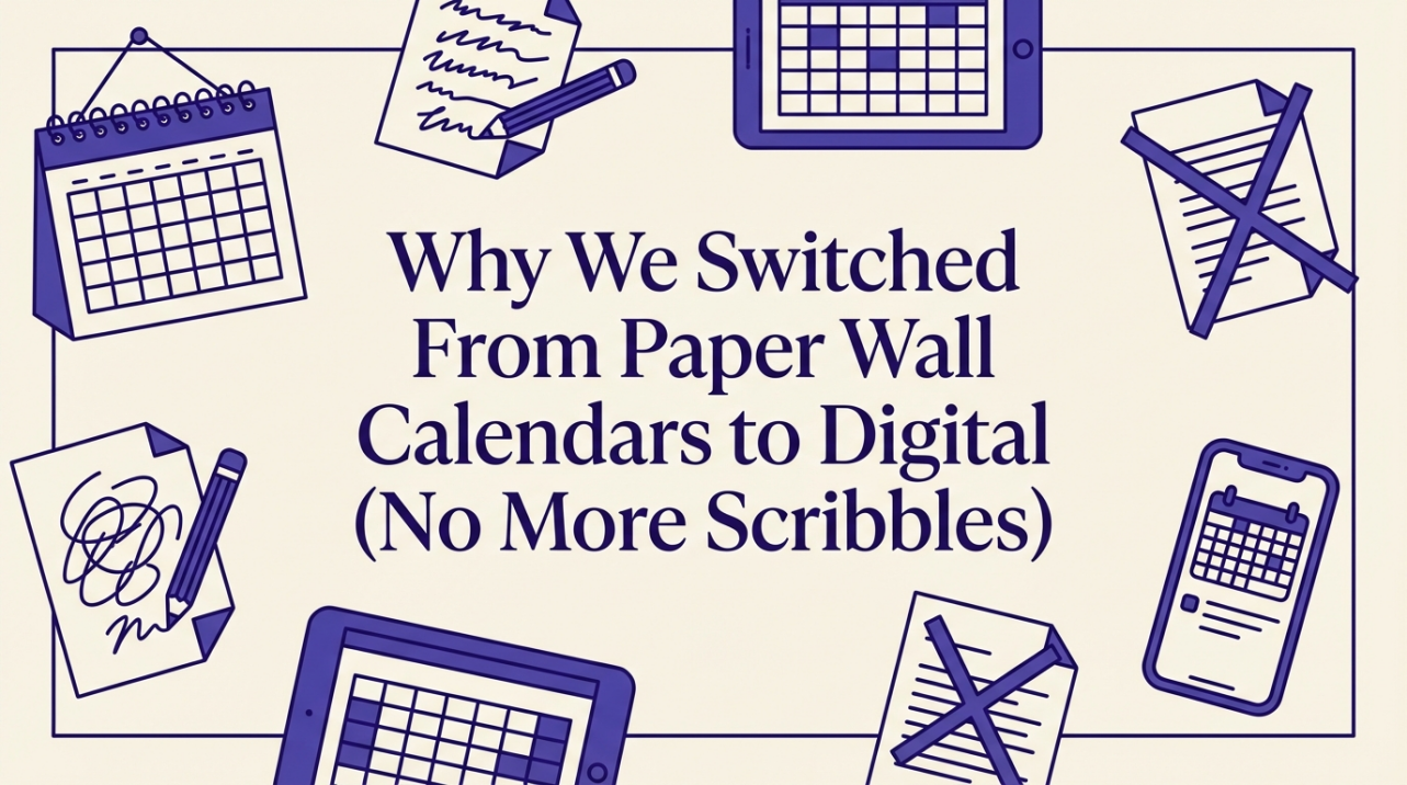 Why We Switched From Paper Wall Calendars to Digital (No More Scribbles)