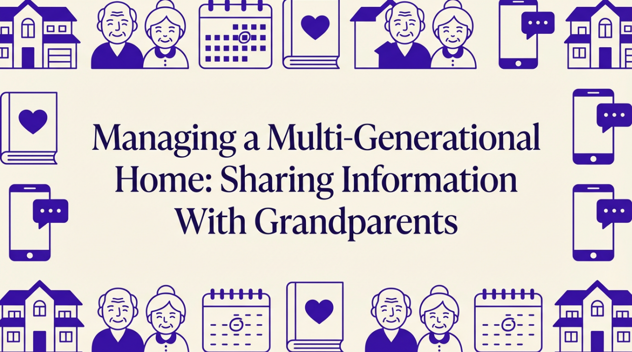Managing a Multi-Generational Home: Sharing Information With Grandparents