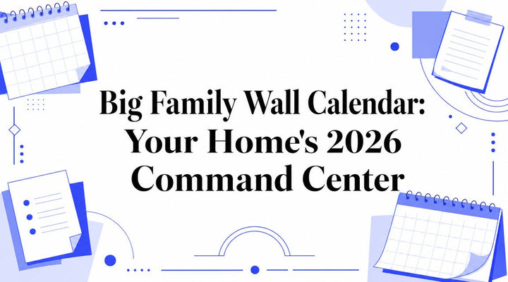 Big Family Wall Calendar: Your Home's 2026 Command Center