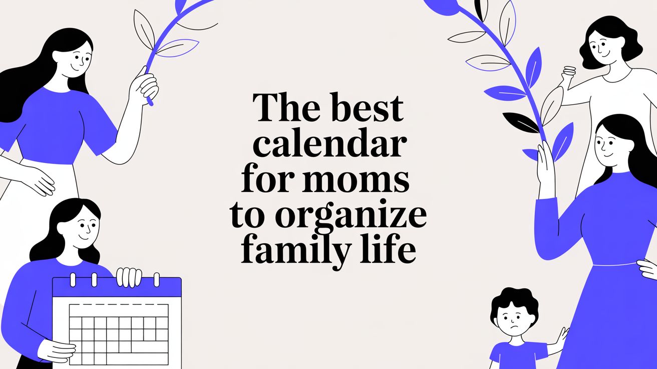 The Best Calendar for Moms to Organize Family Life