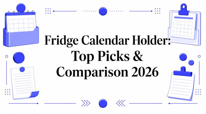 Fridge Calendar Holder: Top Picks & Comparison 2026