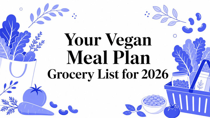 Your Vegan Meal Plan Grocery List for 2026